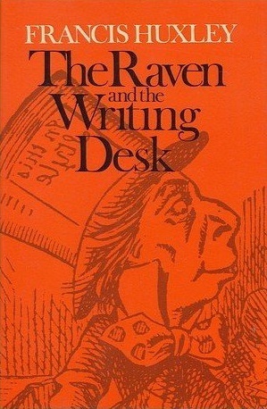 The Raven And The Writing Desk by Francis Huxley