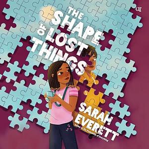 The Shape of Lost Things by Sarah Everett