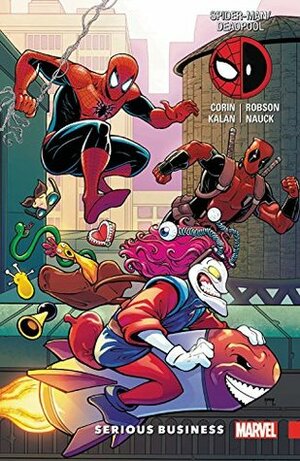 Spider-Man/Deadpool, Vol. 4: Serious Business by Will Robson, Joshua Corin, Elliot Kalan, Todd Nauck