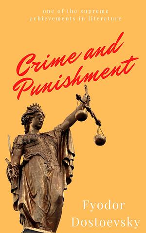 Crime and punishment  by Fyodor Dostoevsky