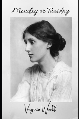 Monday or Tuesday (Annotated) by Virginia Woolf