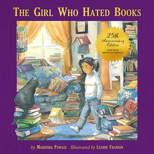 The Girl Who Hated Books: 25th Anniversary Edition by Manjusha Pawagi