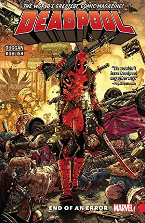 Deadpool: World's Greatest, Volume 2: End of an Error by Gerry Duggan, Brian Posehn, Scott Koblish