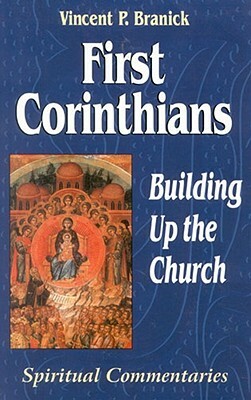 First Corinthians: Building Up the Church by Vincent P. Branick