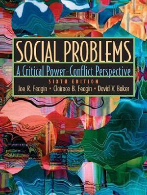 Social Problems: A Critical Power-Conflict Perspective by Joe R. Feagin