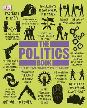 The Politics Book: Big Ideas Simply Explained by D.K. Publishing