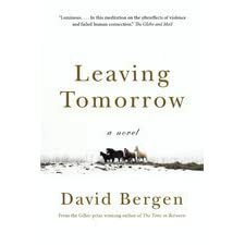 Leaving Tomorrow by David Bergen