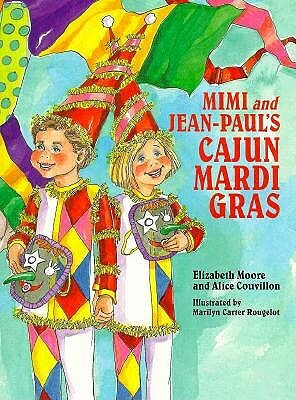 Mimi and Jean-Paul's Cajun Mardi Gras by Elizabeth Moore, Alice Couvillon