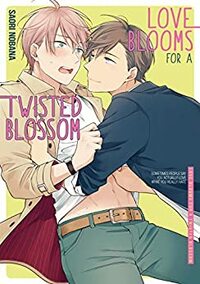 Love Blooms for a Twisted Blossom (Yaoi Manga) Vol. 1 by Saori Nobana, 野花さおり
