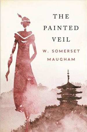 The Painted Veil by W. Somerset Maugham