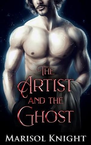 The Artist and the Ghost by Marisol Knight