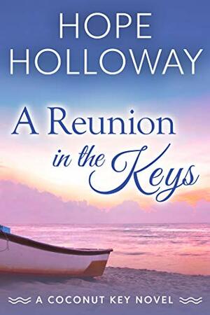 A Reunion in the Keys by Hope Holloway