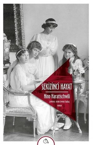 Sekizinci Hayat by Nino Haratischwili