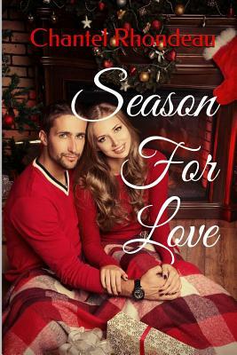 Season For Love: A Christmas Novella by Chantel Rhondeau