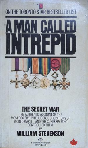 A Man Called Intrepid by William Stevenson