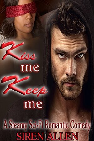 Kiss Me, Keep Me by Siren Allen