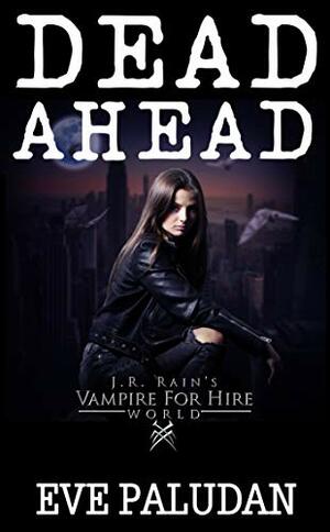 Dead Ahead by Eve Paludan