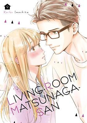 Living-Room Matsunaga-san, Vol. 9 by Keiko Iwashita, Keiko Iwashita