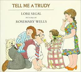 Tell Me a Trudy by Lore Segal