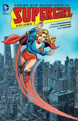 Daring New Adventures of Supergirl, Volume 1 by Carmine Infantino, Paul Kupperberg