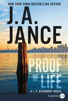 Proof of Life: A J. P. Beaumont Novel by J.A. Jance