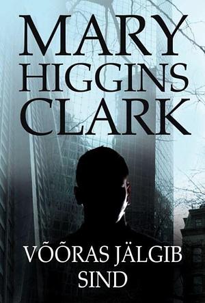 Võõras jälgib sind by Mary Higgins Clark