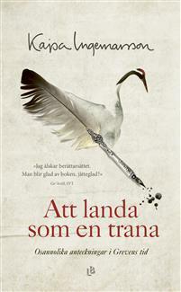 Att landa som en trana by Kajsa Ingemarsson