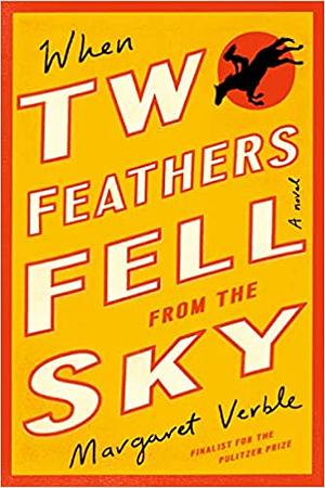 When Two Feathers Fell from the Sky by Margaret Verble