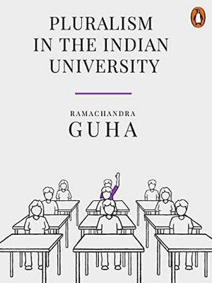 Pluralism in the Indian University: (Penguin Petit) by Ramachandra Guha