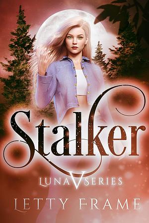 Stalker by Letty Frame