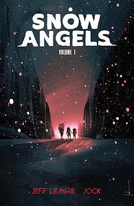 Snow Angels Volume 1 by Jeff Lemire