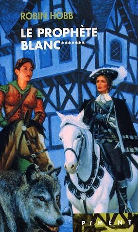 Le prophète blanc by Robin Hobb