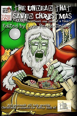 The Undead That Saved Christmas by Lyle Perez-Tinics