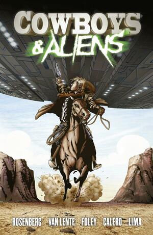 Cowboys and Aliens by Dennis Calero, Andrew Foley, Scott Mitchell Rosenberg, Luciano Lima