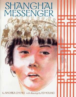 Shanghai Messenger by Andrea Cheng, Ed Young