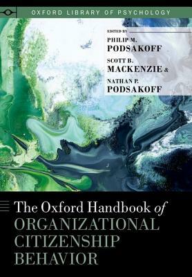 The Oxford Handbook of Organizational Citizenship Behavior by 