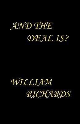 And the Deal Is? by William Richards