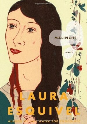 Malinche by Laura Esquivel, Jordi Castells, Ernesto Mestre-Reed