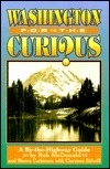 Washington for the Curious: A By-The-Highway Guide to the Evergreen State by Rob McDonald