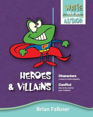Heroes and Villains by Brian Falkner