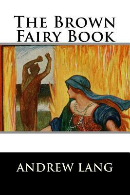 The Brown Fairy Book by Andrew Lang