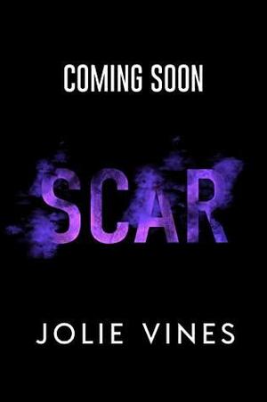 Scar by Jolie Vines