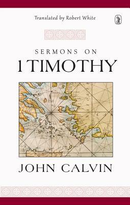 Sermons on 1 Timothy by John Calvin