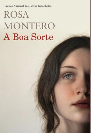 A Boa Sorte by Rosa Montero