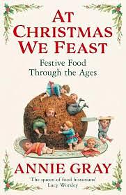 At Christmas We Feast by Annie Gray, Annie Gray