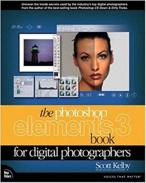 The Photoshop Elements 3 Book for Digital Photographers by Scott Kelby