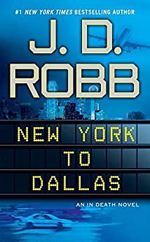 New York to Dallas by J.D. Robb