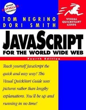 JavaScript for the World Wide Web: Visual QuickStart Guide by Dori Smith, Tom Negrino