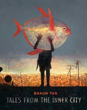 Tales from the Inner City by Shaun Tan