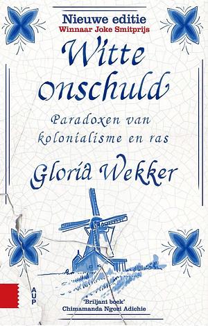 Witte onschuld: Paradoxen van kolonialisme en ras by Gloria Wekker